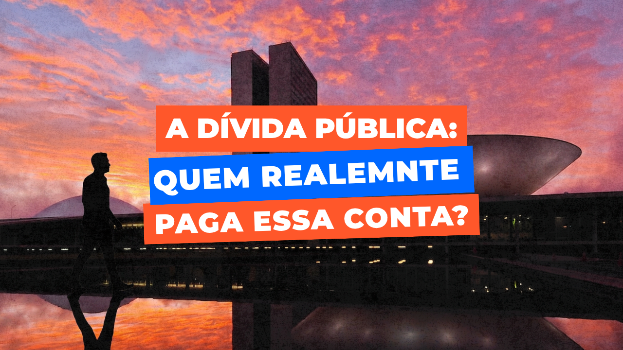 A dívida pública: quem realmente paga essa conta?